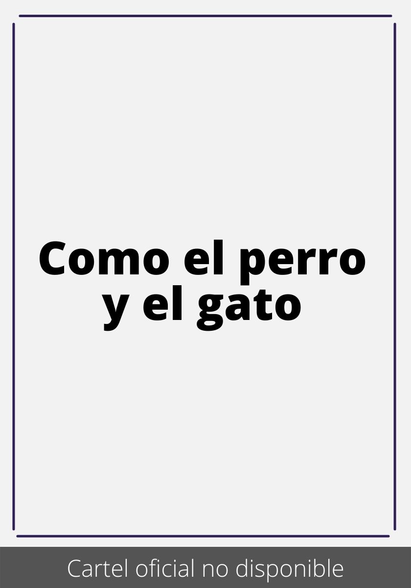 Como el perro y el gato